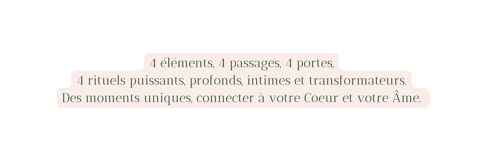 4 éléments 4 passages 4 portes 4 rituels puissants profonds intimes et transformateurs Des moments uniques connecter à votre Coeur et votre Âme